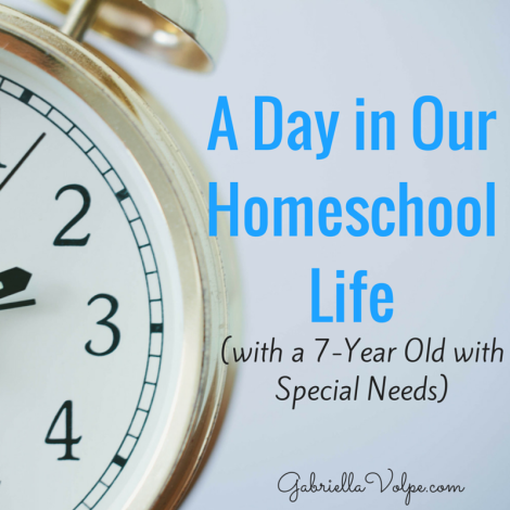 A Day In Our Homeschool Life (with A 7-year Old With Special Needs ...