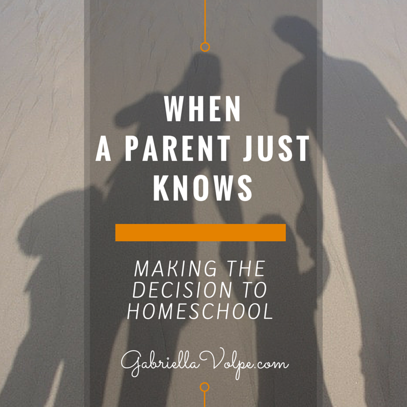 When a Parent Just Knows: Making the Decision to Educate at Home