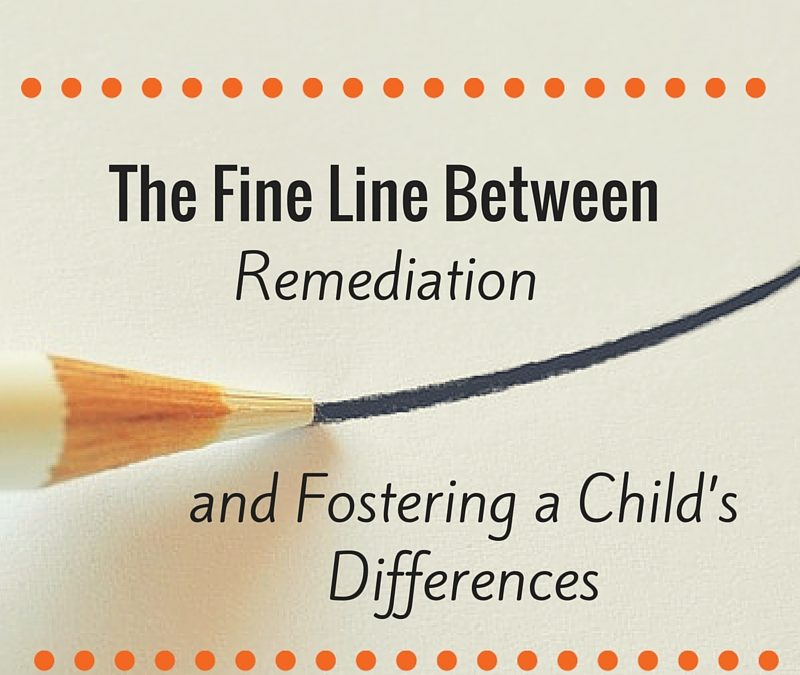 The Fine Line Between Remediation and Fostering a Child’s Differences